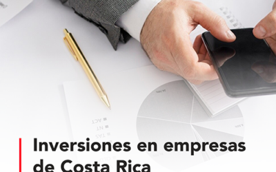 Inversiones en empresas de Costa Rica: ¿Qué debe tener en cuenta?