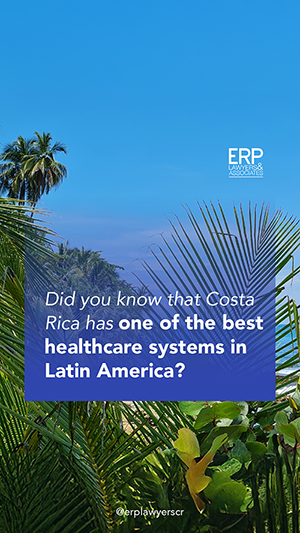 Did you know that Costa Rica has one of the best healthcare systems in Latin America?