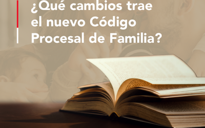 ¿Qué cambios trae el nuevo Código Procesal de Familia?