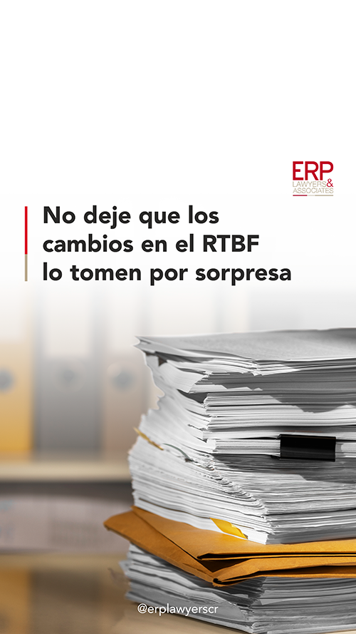 Imagen de una pila de documentos sobre una mesa con el logotipo de ERP Lawyers & Associates en la esquina superior derecha. El texto principal dice: "No deje que los cambios en el RTBF lo tomen por sorpresa". Aparece el identificador @erplawyerscr en la parte inferior.